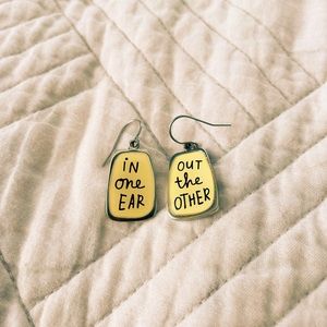 In one ear, out the other earrings